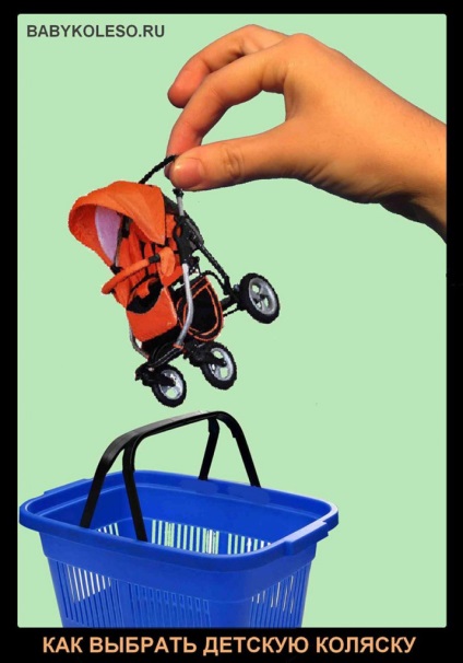 5 Критеріїв, що визначають вибір дитячої коляски, як вибрати дитячу коляску-поради та підказки