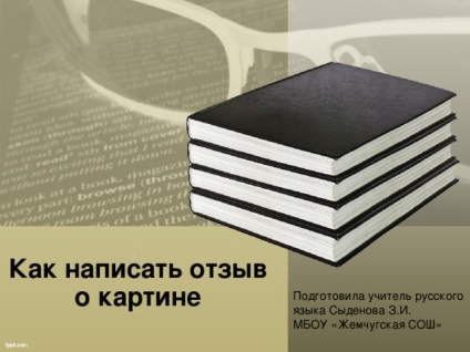 Hogyan írja meg a véleményét - magyar nyelvű előadás (kiemelés pontok különösen) Hogyan kell írni a felülvizsgálat - a magyar nyelv, prezentáció