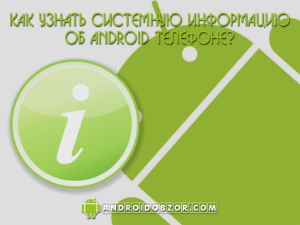 Hogyan találom meg a rendszer információkat a android telefon, ios android vélemények