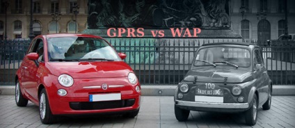 GPRS (él) vs wap, vagy hogy oglyadyvatsya, amikor egy mobil oldalon