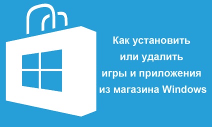 Hogyan kell telepíteni vagy eltávolítani játékokat és alkalmazásokat a kirakatok