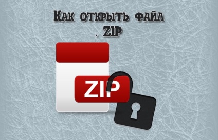 2 egyszerű módszer, hogyan kell megnyitni a zip file-formátumot