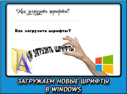 Hogyan adjunk betűtípusok a Windows 7 vagy 8 írni változatos