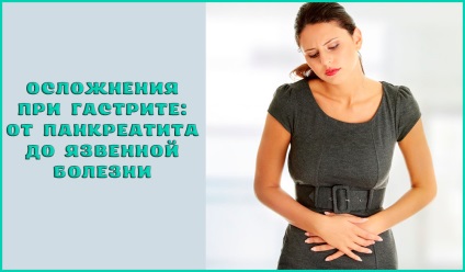 Mi lehet a szövődmények gyomorhurut (gastritis) Mi lehet a szövődmények gyomorhurut