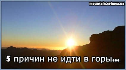 5 ok, hogy ne menjen a hegyekbe! (Hegység) 5 ok, hogy ne menjen a hegyekbe!