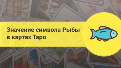 A rajzjelek a tarot hal (hal) Az érték a halak szimbólum Tarot kártyák