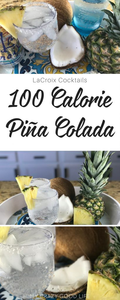 100 calories Pina Colada, Cocktail LACROIX, LaCroix Pina Colada, My Crazy Good Life