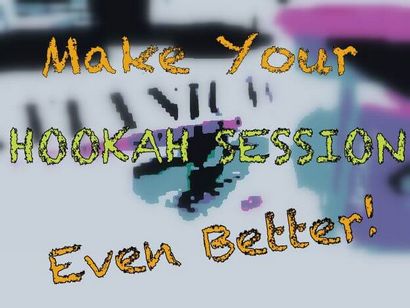 10 façons de rendre votre session Hookah encore mieux