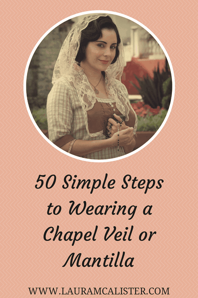 50 einfache Schritte zum Tragen einer Kapelle Schleier oder Mantilla