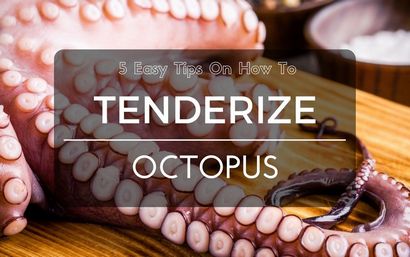 5 conseils faciles sur comment Attendrir Octopus ()