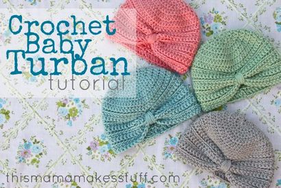 Crochet bébé Turban Pattern & amp; Tutorial, Cette maman rend Stuff