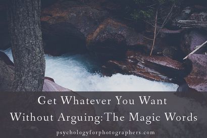 Bekommen, was Sie wollen, ohne Streiten das Zauberwort - Psychologie für Fotografen und andere