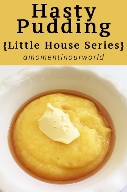Hasty Pudding La petite maison Recette - Un moment dans notre monde