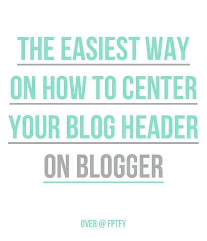 Comment centrer votre blog sur Blogger En-tête
