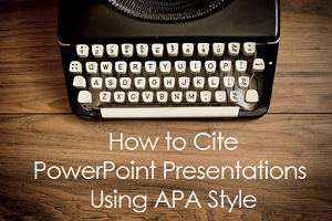 Wie Powerpoint-Präsentationen verwenden APA Style Cite