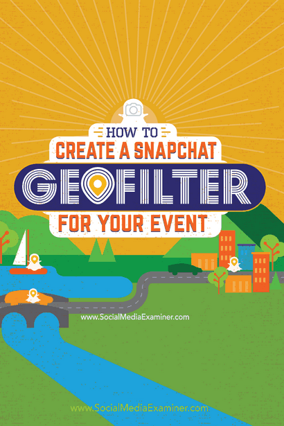 So erstellen Sie eine Snapchat Geofilter für Ihre Veranstaltung Social Media Examiner