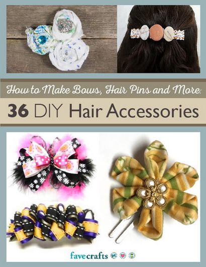 Comment faire Bows, épingles à chignons et Plus 36 Bricolage Accessoires cheveux livre électronique gratuit