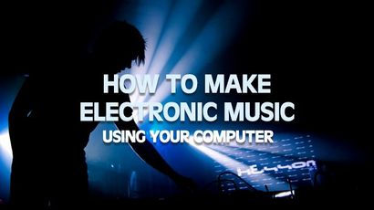 Comment faire de la musique électronique avec l'ordinateur où commencer