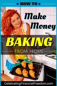 Comment faire de l'argent de cuisson à domicile -Money Faire idée # 18 - Célébration de la liberté financière