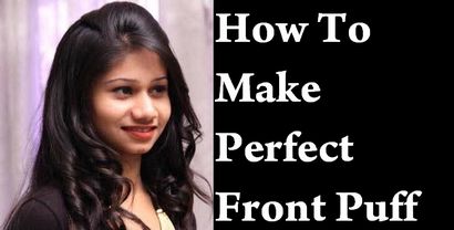 How To Make Perfekte Front Puff Frisur einfache Schritte