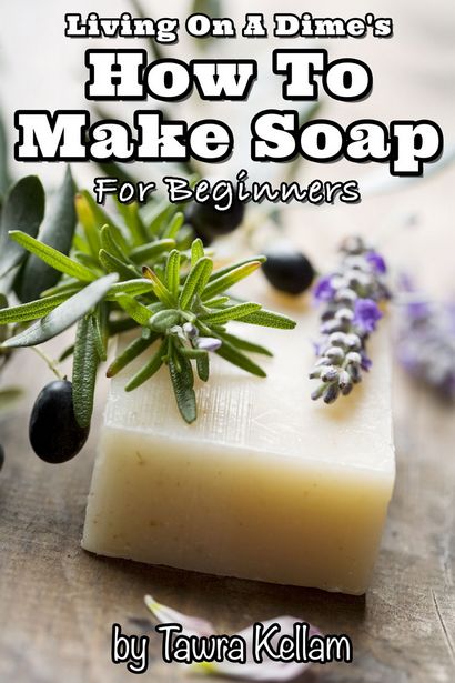 How To Make Soap für Anfänger - Leben auf einem Dime