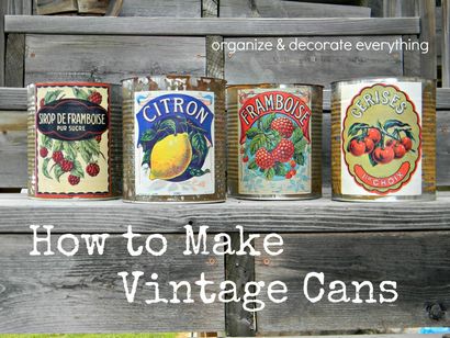 Comment faire Cans Vintage - Organiser et décorer Tout