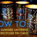 Comment recycler une boîte de conserve en lanterne extérieure magnifique pour les Parties d'été, Inhabitat - Vert