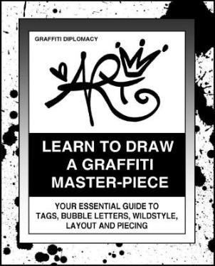 Apprendre à dessiner un chef-d'oeuvre Graffiti - Livre Lettrage pédagogique - livre d'apprentissage Graffiti