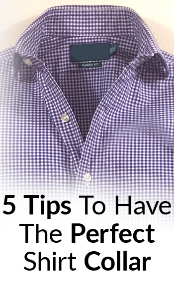 Perfekte Hemdkragen Blick, 5 Tipps zur Get A Million Dollar Kragen Bild, Abnutzungs-Kleid Shirts Ohne A