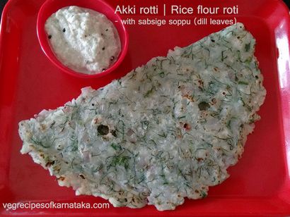 Sabsige soppu akki recette rotti, Comment faire roti de farine de riz avec des feuilles d'aneth, le style Karnataka