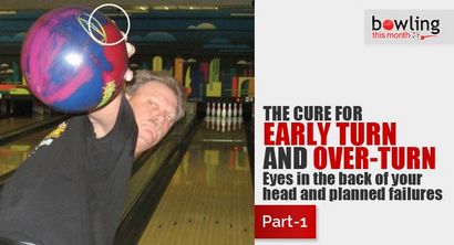 The Cure for Early Turn et Over-Turn - Partie 1 - Bowling Ce mois-ci