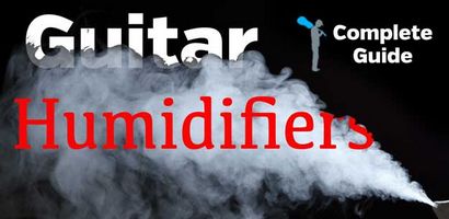 Ultimate Guide to Guitar humidificateurs, Guitar Adventures