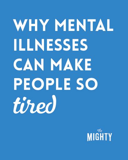 Warum geistige und körperliche Krankheiten machen, so müde Menschen, The Mighty