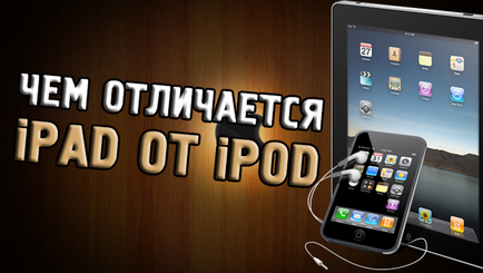Mi különbözteti iPod ettől eltérően aypada ipod ipad re