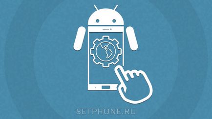Hogyan hozzunk létre interneten az Android (Android) Hogyan hozzunk létre interneten a android