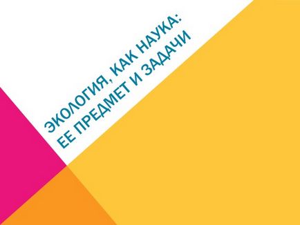 Mi ökológia bemutatása Mi ökológia bemutatása