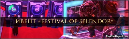 Събитие «фестивал на разкош» преглед и ръководство, новини SWTOR