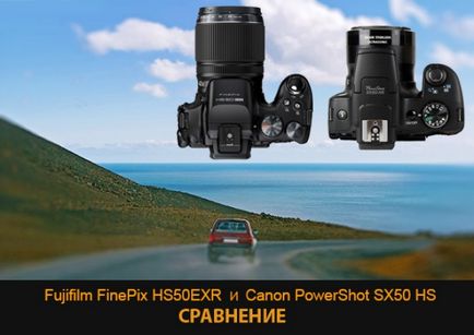 Comparație între fujifilm finepix hs50exr și canon powershot sx50 hs