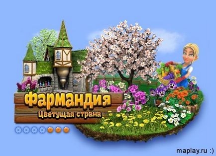 Farmandiya - цъфтяща страна да играете онлайн, описание, весела ферма и други безплатни онлайн игри