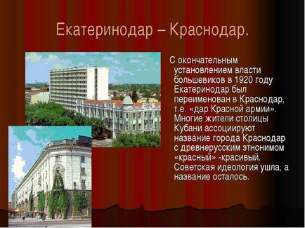 Története Dél-Oroszországban, amikor a várost alapított Ekaterinodar