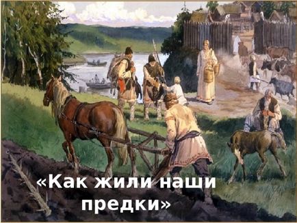 Hogyan éltek az őseink (ún akik) Hogyan éltek az őseink