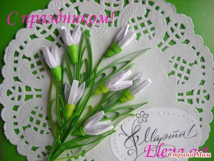 Snowdrop în tehnica quilling - țara-mamă