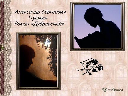 Prezentare pe tema romanului Alexander Sergeevici Pushkin - Dubrovsky