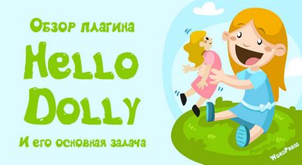 Privire de ansamblu a plugin-ului hello dolly și principala sa sarcină, pogudo