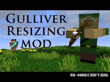 Descărcați gulliver modul de redimensionare pentru minecraft 1