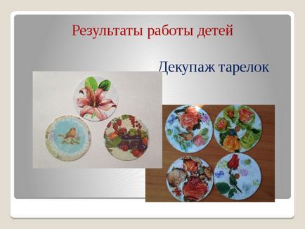 Master class - decoupage - educație preșcolară, prezentări