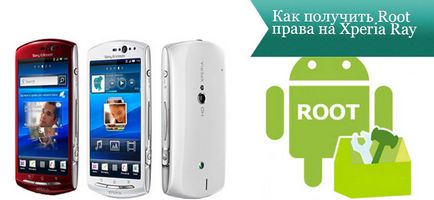 Cum se obțin permisiuni root pe xperia ray 4