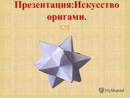 Prezentare pe tema prezentării artei de origami