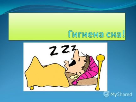 Előadás alvási higiénia olyan dolog, mint alvási higiénia, számos olyan egyszerű szabályok