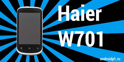 Obținerea root haier w701 - android 1